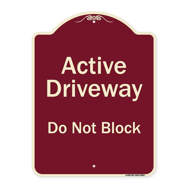 Signmission Designer Series-Active Driveway Do Not Block Burgungy, 24" x 18", BU-1824-9865 A-DES-BU-1824-9865 - main